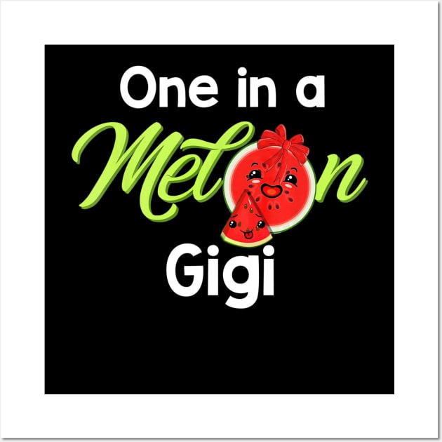 One In A Melon Gigi T-Shirt Funny Watermelon Mothers Day Wall Art by AstridLdenOs